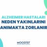 Alzheimer Hastaları Neden Yakınlarını Tanımakta Zorlanır?