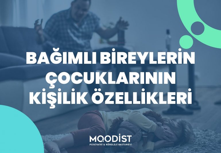 Bağımlı Bireylerin Çocuklarının Kişilik Özellikleri