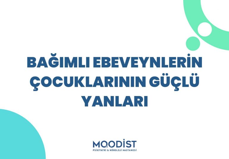 Bağımlı Ebeveynlerin Çocuklarının Güçlü Yanları