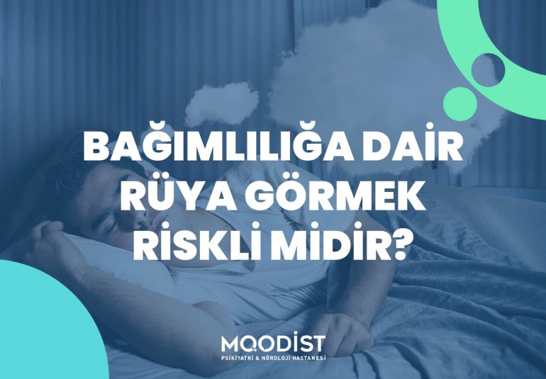 Bağımlılığa Dair Rüya Görmek Riskli Midir?