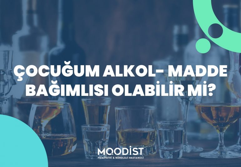 Çocuğum Alkol-Madde Bağımlısı Olabilir mi?