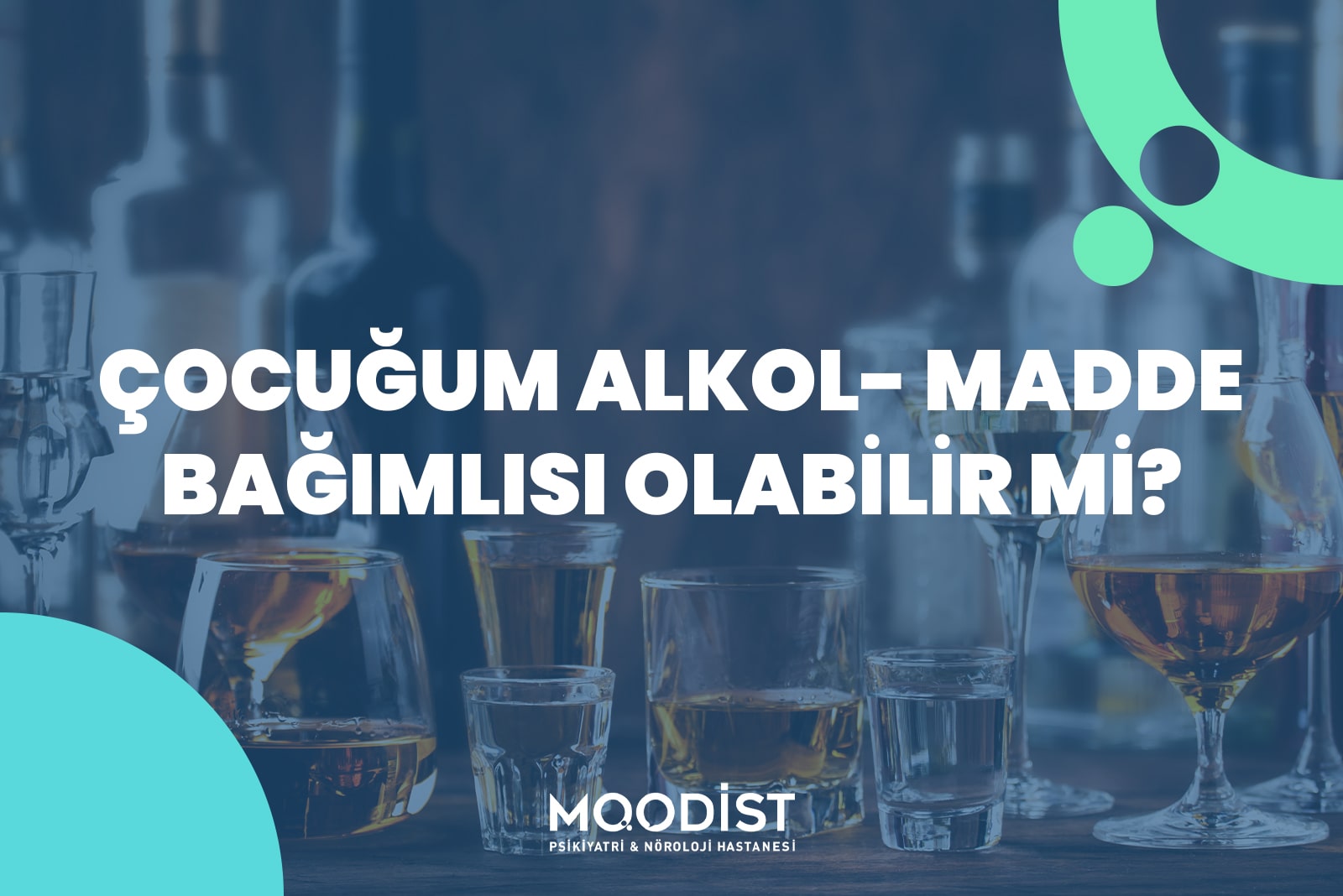 Çocuğum Alkol-Madde Bağımlısı Olabilir mi?