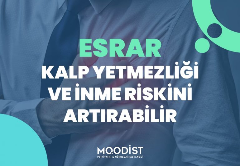 Esrar Kalp Yetmezliği ve İnme Riskini Artırabilir