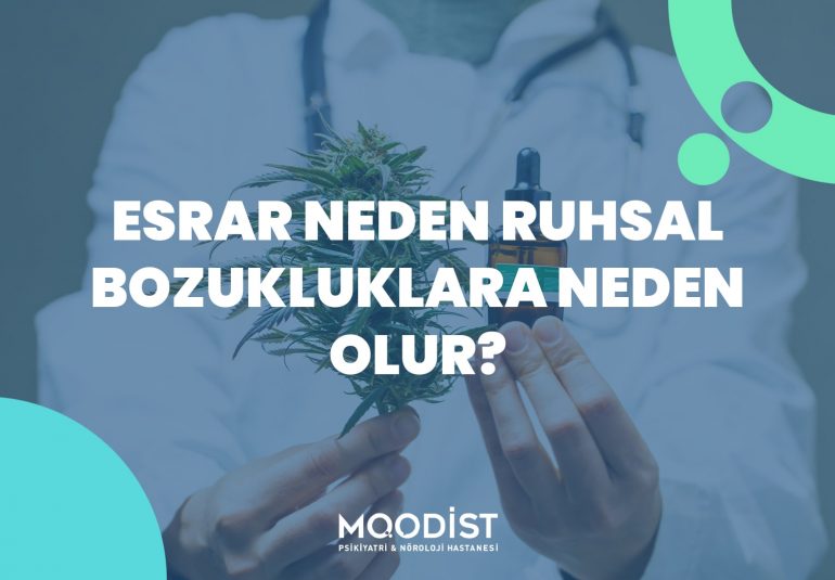 Esrar Neden Ruhsal Bozukluklara Neden Olur?