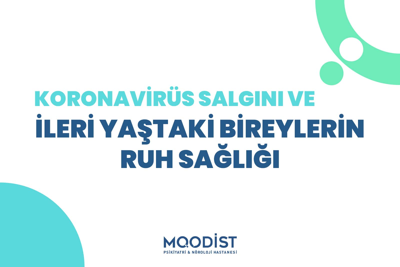 Koronavirüs Salgını ve İleri Yaştaki Bireylerin Ruh Sağlığı