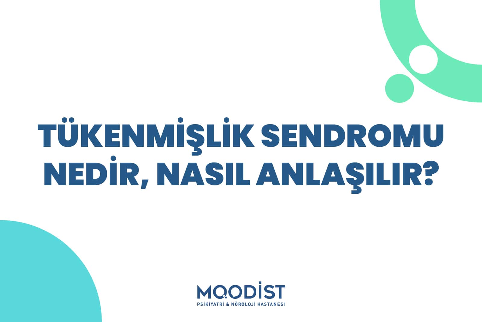 Tükenmişlik Sendromu Nedir, Nasıl Anlaşılır?