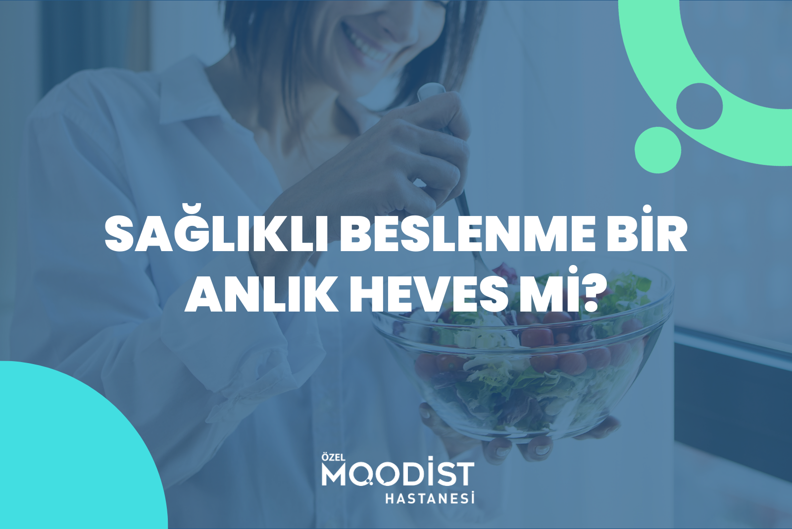 Sağlıklı Beslenme Bir Anlık Heves mi?