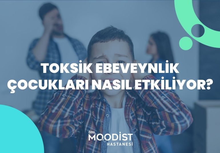 Toksik Ebeveynlik Çocukları Nasıl Etkiliyor?