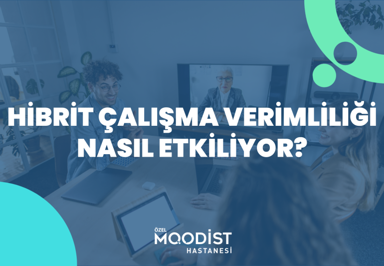 Hibrit Çalışma Verimliliği Nasıl Etkiliyor